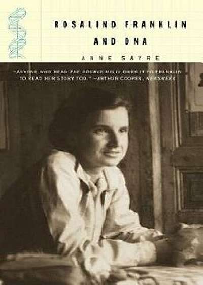 Rosalind Franklin and DNA, Paperback/Anne Sayre