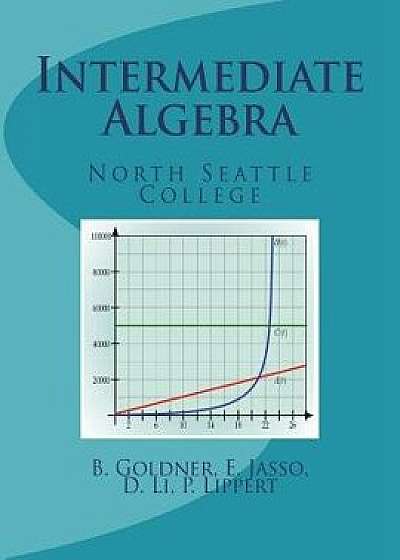 Intermediate Algebra, Paperback/Barbara Goldner