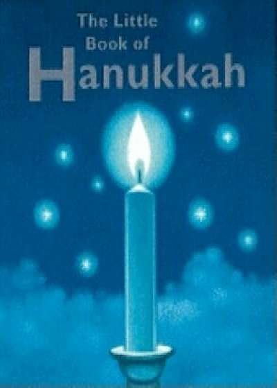 The Little Book of Hanukkah/Steven Zorn