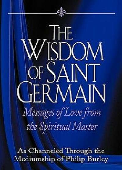 The Wisdom of Saint Germain, Paperback/Germain Saint Germain