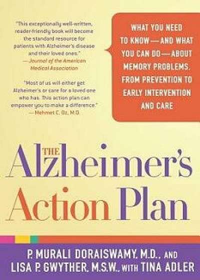 The Alzheimer's Action Plan: What You Need to Know--And What You Can Do--About Memory Problems, from Prevention to Early Intervention and Care, Paperback/P. Murali Doraiswamy