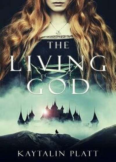 The Living God, Paperback/Kaytalin Platt