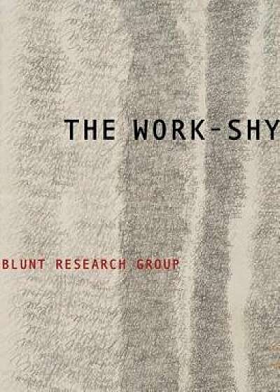 The Work-Shy, Paperback/Blunt Research Group