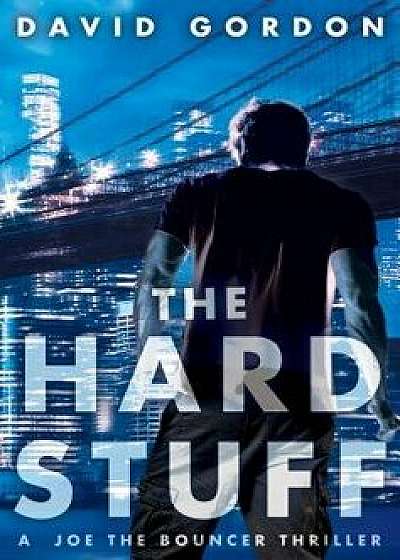 The Hard Stuff, Hardcover/David Gordon