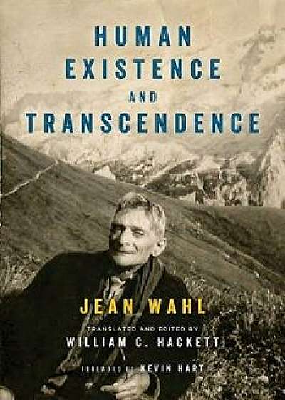Human Existence and Transcendence, Hardcover/Jean Wahl
