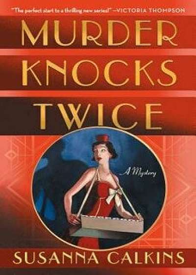 Murder Knocks Twice: A Mystery, Paperback/Susanna Calkins