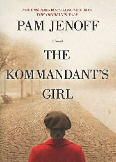 The Kommandant's Girl, Paperback/Pam Jenoff