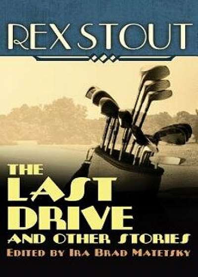 The Last Drive: And Other Stories, Paperback/Rex Stout
