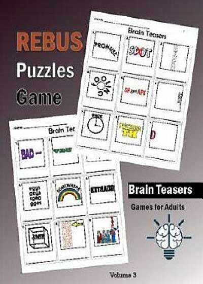 Coperta cărții Brain Teasers Rebus Puzzles Games: Rebus Puzzle Books Brain Teasers, Word Plexer Puzzle and Games for Adults (Volume 3), Paperback/Suzy Ferner