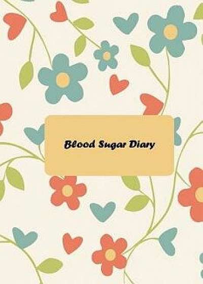 Blood Sugar Diary: Simple Glucose Monitoring Notebook. Diabetes Log. 52 Weeks. Portable 6 X 9 Inches. Daily Tracking and Notes, Paperback/Dp Journals and Notebooks