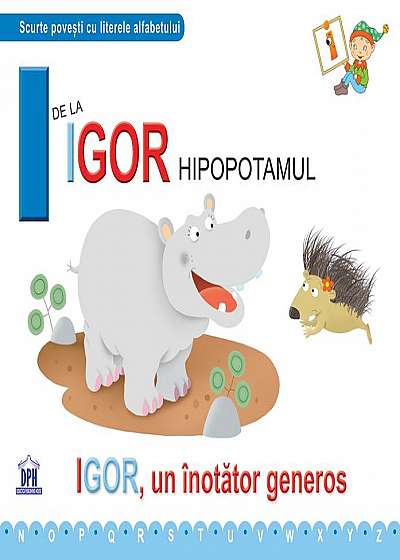 I de la Igor, Hipopotamul