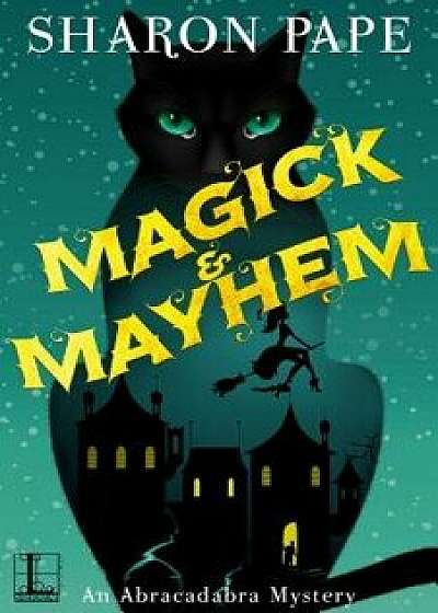 Magick & Mayhem, Paperback/Sharon Pape