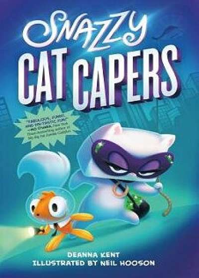 Snazzy Cat Capers, Hardcover/Deanna Kent