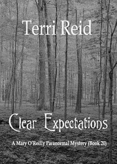 Clear Expectations - A Mary O'Reilly Paranormal Mystery (Book 20), Paperback/Terri Reid