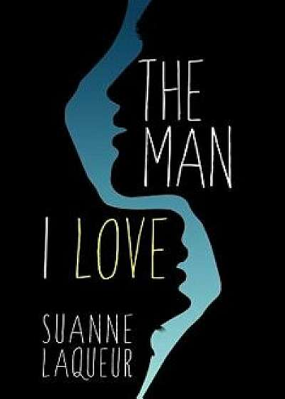 The Man I Love, Paperback/Suanne Laqueur
