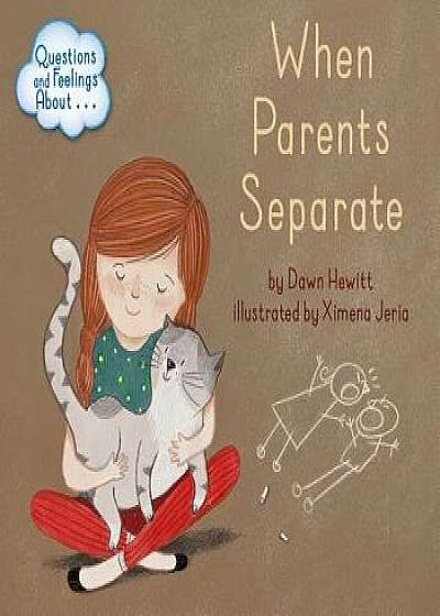 Questions and Feelings about When Parents Separate/Dawn Hewitt