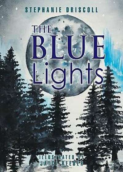 Coperta cărții The Blue Lights, Paperback/Stephanie Driscoll