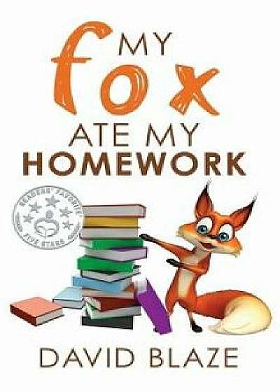 My Fox Ate My Homework, Hardcover/David Blaze