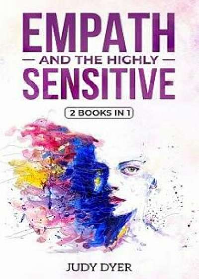 Empath and The Highly Sensitive: 2 Books in 1, Paperback/Judy Dyer
