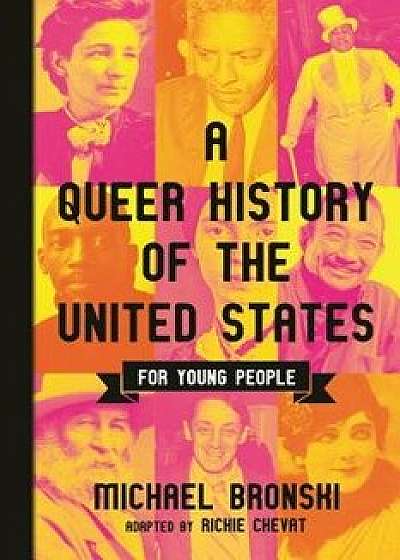 A Queer History of the United States for Young People, Paperback/Michael Bronski
