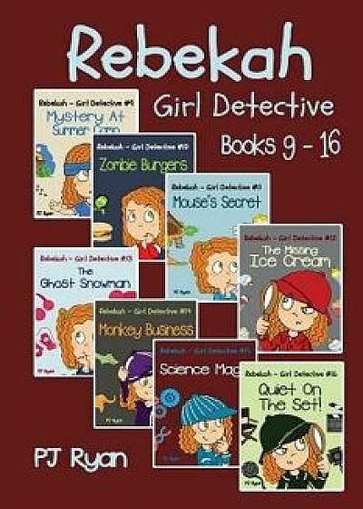 Rebekah - Girl Detective Books 9-16: 8 Fun Short Story Mysteries for Children Ages 9-12, Paperback/Ryan, Pj