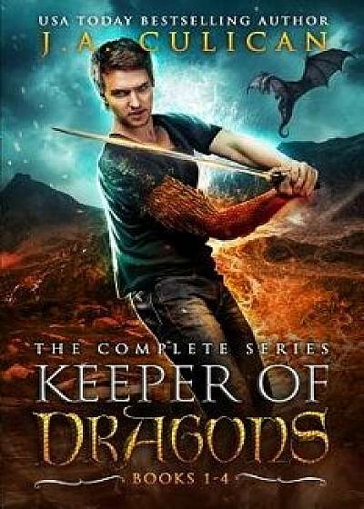 Keeper of Dragons: The Complete Series, Paperback/J. a. Culican
