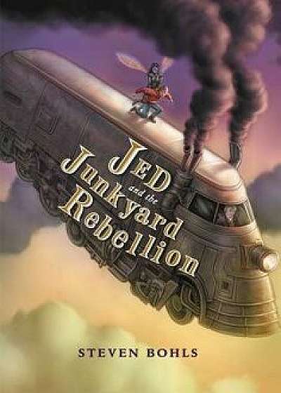 Jed and the Junkyard War Book 2 - Jed and the Junkyard Rebellion, Hardcover/Steven Bohls