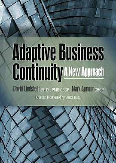 Adaptive Business Continuity: A New Approach, Paperback/David Lindstedt
