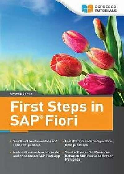 First Steps in SAP Fiori, Paperback/Anurag Barua