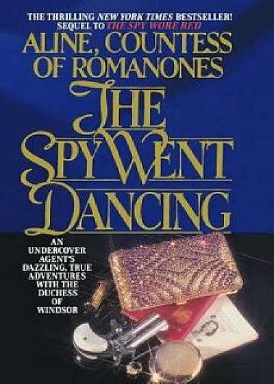 The Spy Went Dancing, Paperback/Aline Countess of Romanones