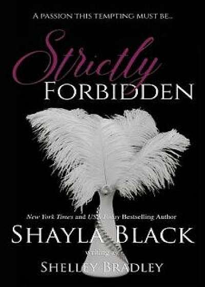 Strictly Forbidden, Paperback/Shayla Black