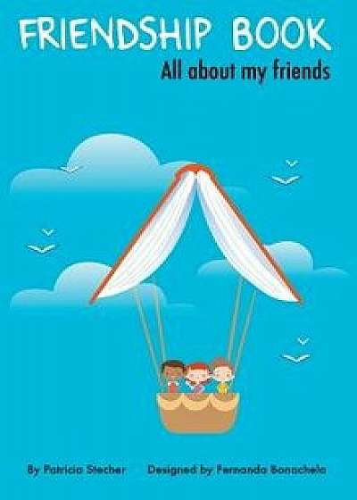 Friendship Book: All about My Friends, Hardcover/Patricia Stecher