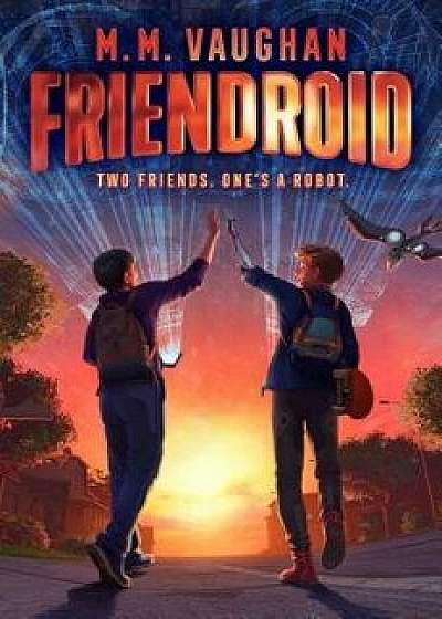 Friendroid, Hardcover/M. M. Vaughan