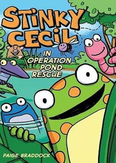 Stinky Cecil in Operation Pond Rescue, Hardcover/Paige Braddock