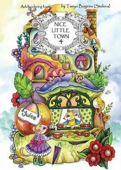 Nice Little Town: Adult Coloring Book (Stress Relieving Coloring Pages, Coloring Book for Relaxation), Paperback/Tatiana Bogema (Stolova)