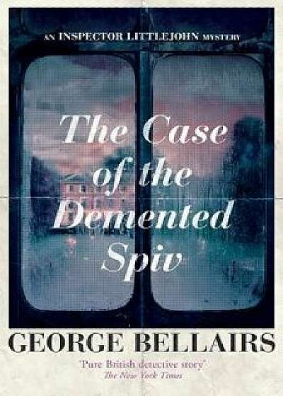 The Case of the DeMented Spiv, Paperback/George Bellairs