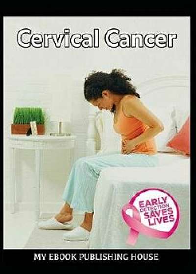 Cervical Cancer, Paperback/My Ebook Publishing House