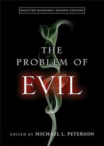 The Problem of Evil: Selected Readings, Second Edition, Paperback/Michael L. Peterson