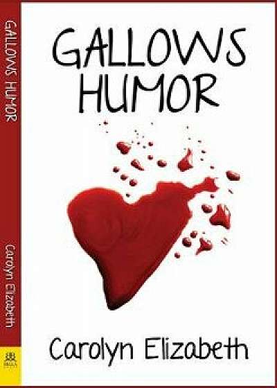 Gallows Humor, Paperback/Carolyn Elizabeth