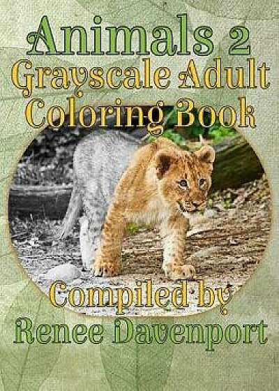 Animals 2 Grayscale Adult Coloring Book, Paperback/Renee Davenport