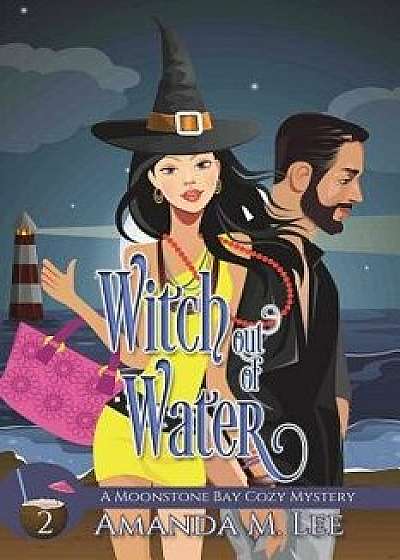Witch Out of Water, Paperback/Amanda M. Lee