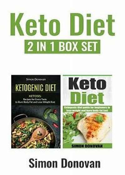 Keto Diet: Ketogenic Diet Guide for Beginners to Lose Weight and Burn Body-Fat Fast, Paperback/Simon Donovan