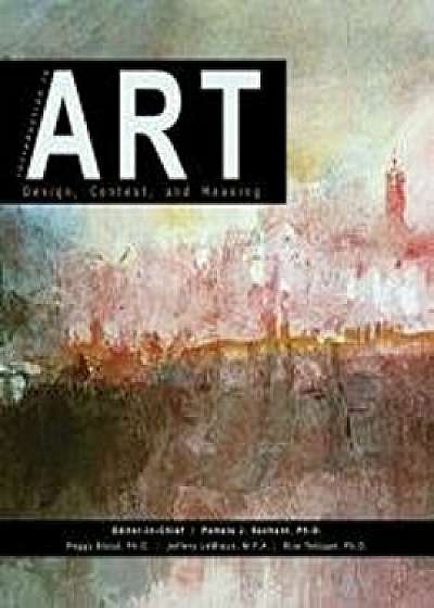 Introduction to Art: Design, Context, and Meaning, Paperback/Pamela J. Sachant