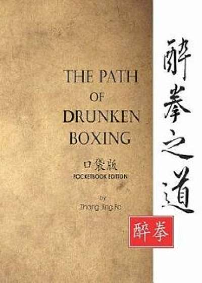 The Path of Drunken Boxing Pocketbook Edition, Paperback/Jing Fa Zhang