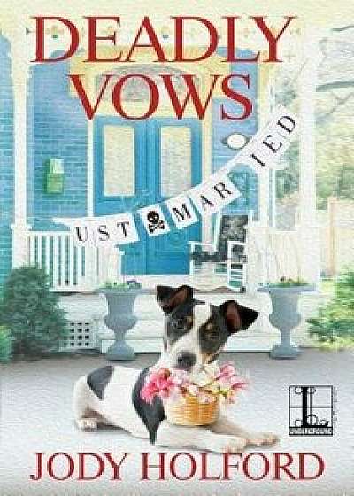 Deadly Vows, Paperback/Jody Holford