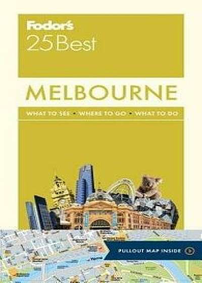 Fodor's Melbourne 25 Best, Paperback/Fodor's Travel Guides