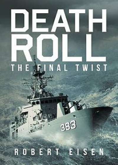 Death Roll: The Final Twist, Paperback/Robert Eisen