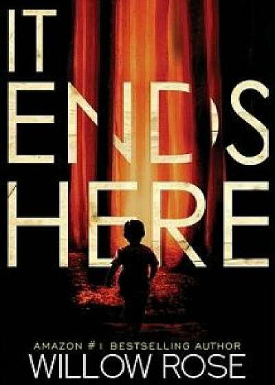 It Ends Here, Paperback/Willow Rose