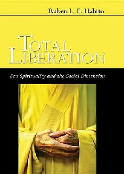 Total Liberation, Paperback/Ruben L. F. Habito