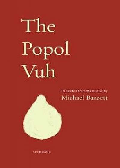The Popol Vuh, Paperback/Michael Bazzett